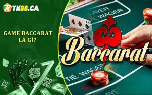 Game baccarat là gì